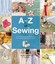 A-Z of Sewing-NEW-9781782211747 by Search Press Ltd (COR)