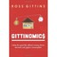 Gittinomics: Living The Good Life Without Money Stress, Overwork And Joyless Con