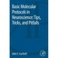 Basic Molecular Protocols in Neuroscience: Tips, Tricks, and Pitfalls Corthell,