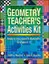 Geometry Teachers Activity Kit: For grades 6-12: Geometry Teacher's Activities