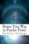 Dowse Your Way to Psychic Power: The Ultimate Short-Cut to Other Dimensions.
