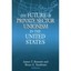 The Future of Private Sector Unionism in the United States (Issues in Work and H