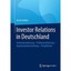 Investor Relations in Deutschland: Institutionalisierung - Professionalisierung