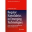 Regular Nanofabrics in Emerging Technologies: Design and Fabrication Methods for