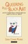 Queering Post-Black Art: Artists Transforming African-American Identity After...