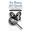 En Busca del Quark: Una Introduccion Par Estudiantes a La Fisica De Particulas B