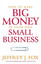 FOX,JEFFREY J-HOW TO MAKE BIG MONEY IN YOUR OWN BOOK NEW