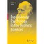 Evolutionary Psychology in the Business Sciences Saad, Gad (Editor)
