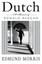 Dutch: A memoir of Ronald Reagan by Edmund Morris.