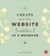 Create Your Own Website Using Wordpress in a Weekend by Alannah Moore.