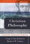 Christian Philosophy by Craig G Bartholomew (author), Michael W Goheen