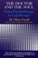 Doctor and the Soul: From Psychotherapy to Logotherapy by Viktor E. Frankl.