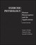 Exercise Physiology: Human Bioenergetics and Its Applications by Kenneth M...