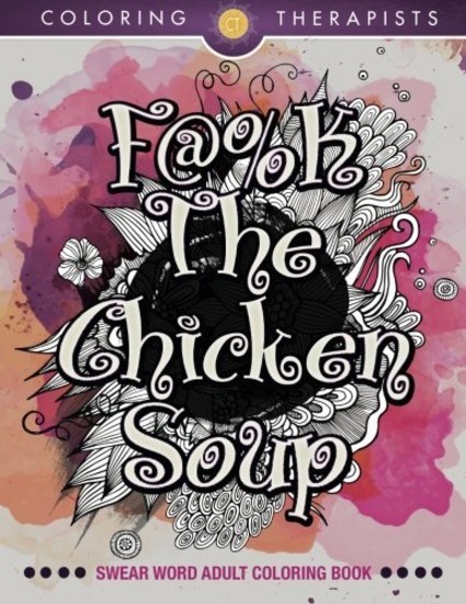 NEW The Chicken Soup Swear Word Adult Coloring Book