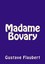 NEW Madame Bovary by Gustave Flaubert