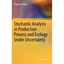 Stochastic Analysis in Production Process and Ecology Under Uncertainty Bieda, B