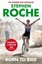 Born to Ride: The Autobiography of Stephen Roche by Stephen Roche.