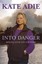 Into Danger: Risking Your Life for Work by Kate Adie.