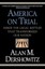 NEW America On Trial by Alan M. Dershowitz BOOK (Paperback) Free P&H