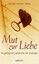Hemfelt, Robert: Mut zur Liebe, Taschenbuch