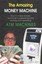 The Amazing Money Machine: How to Make Money and Build a Passive Income...