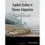 Applied Studies in Climate Adaptation Palutikof, Jean P. (Editor)/ Boulter, Sara