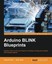 NEW Arduino BLINK Blueprints by Samarth Shah