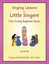 Singing Lessons for Little Singers: Level B - Very Young Beginner Series by...