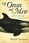 Of Orcas and Men: What Killer Whales Can Teach Us by David Neiwert (Hardback,...