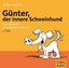 Günter, der innere Schweinehund. 2 Audio-CDs. Das tierische Motivations-Hörbuch