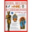 Gods and Beliefs Through History: Find Out About Religions and Rituals from Arou