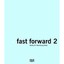 Fast Forward 2: Media Art Goetz Collection Goetz, Ingvild (Editor)