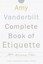 The Amy Vanderbilt Complete Book of Etiquette: 50th Anniversay Edition.
