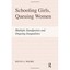 Schooling Girls, Queuing Woman: Multiple Standpoints and Ongoing Inequalities Mo