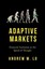 Adaptive Markets: Financial Evolution at the Speed of Thought by Andrew W. Lo...