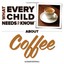 What Every Child Needs to Know About Coffee - Board book NEW R. Bradley Snyd 201