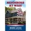 Neighbors at War!: The Creepy Case Against Your Homeown - Paperback NEW Lucas, W