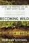 Becoming Wild: Living the Primitive Life on a West Coast Island by Nikki...