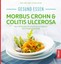 Gesund essen - Morbus Crohn & Colitis ulcerosa Gudrun Biller-Nagel