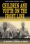 NEW Children And Youth On The Fron by Boyden Jo BOOK (Paperback) Free P&H
