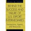 Behind the Success and Failure of U.S. Export Intermediaries: Transactions, Agen
