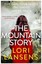 The Mountain Story by Lori Lansens.