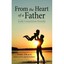 From the Heart of a Father: Godly Counsel from Proverbs - Hardcover NEW Dockery,