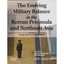 The Evolving Military Balance in the Korean Peninsula and Northeast Asia: Strate
