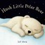 Hush Little Polar Bear by Jeff Mack (Board book, 2013)