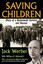 NEW Saving Children: Diary of a Buchenwald Survivor and Rescuer by Jack Werber
