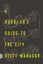 A Burglar's Guide to the City by Geoff Manaugh.