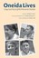 Oneida Lives: Long-Lost Voices of the Wisconsin Oneidas (The Iroquoians and Thei