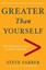 Greater Than Yourself The Ultimate Lesson of True Leadership 9780385522618