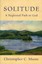 Solitude: A Neglected Path to God by Christopher C. Moore (Paperback, 2001)